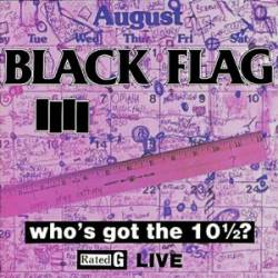 Black Flag : Who's Got the 10½?
